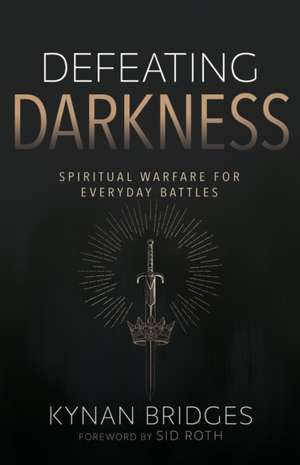 Defeating Darkness de Kynan Bridges