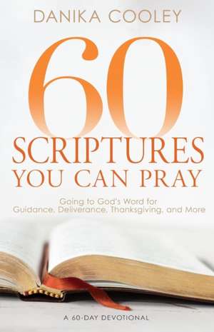 60 Scriptures You Can Pray de Danika Cooley