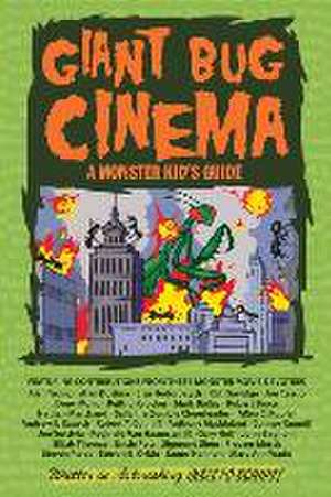 Giant Bug Cinema - A Monster Kid's Guide de Mark Bailey