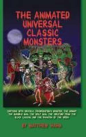 The Animated Universal Classic Monsters (hardback) de Matthew Hahn