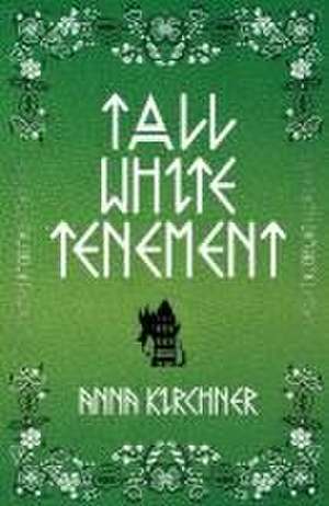 Tall White Tenement de Anna Kirchner