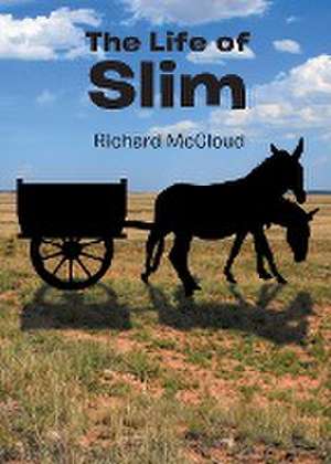 The Life of Slim de Richard Mccloud