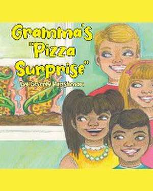 Gramma's "Pizza Surprise" de Beverly Harshman