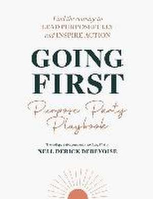 Going First Purpose Party Playbook de Nell Derick Debevoise