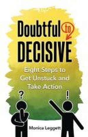 Doubtful to Decisive de Monica Leggett