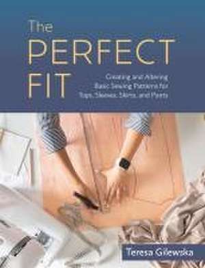 The Perfect Fit de Teresa Gilewska