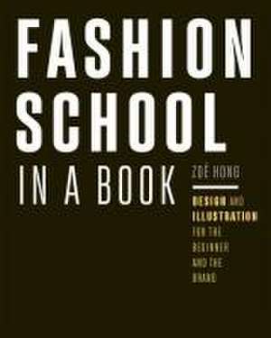 Fashion School in a Book de Zoë Hong