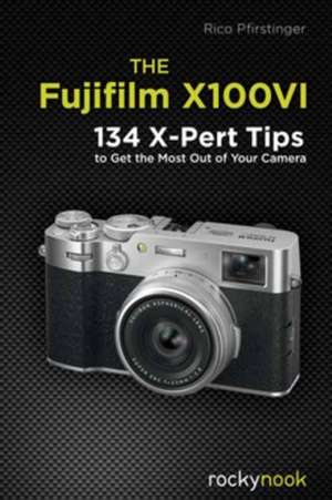 The Fujifilm X100vi de Rico Pfirstinger