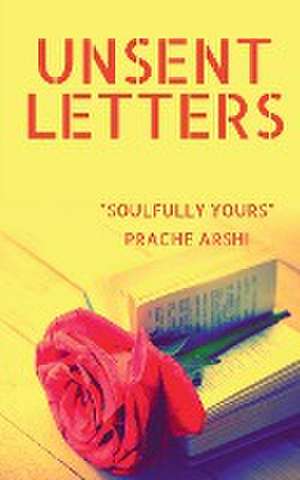 Unsent Letters de Prache Arshi