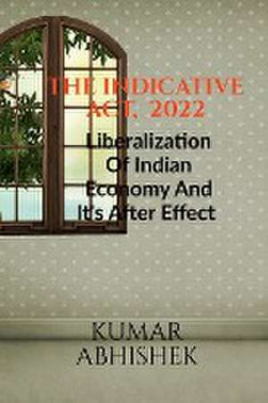 THE INDICATIVE ACT, 2022 de Kumar Abhishek