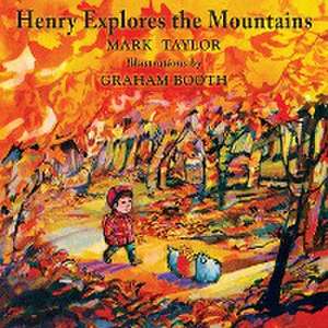 Henry Explores the Mountains de Mark Taylor