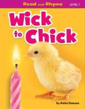 Wick to Chick de Anita Stasson