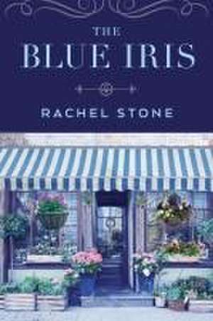 The Blue Iris de Rachel Stone