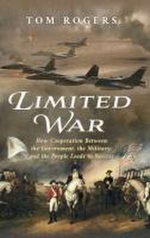 Limited War de Tom Rogers
