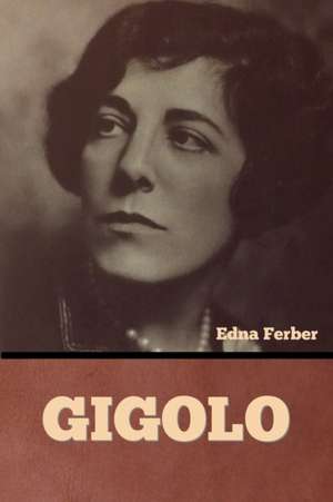 Gigolo de Edna Ferber