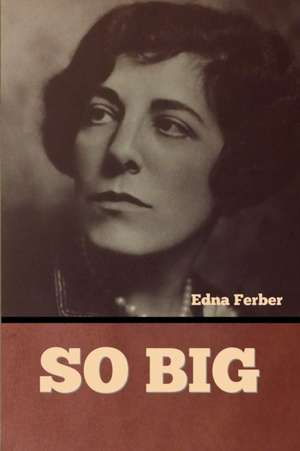 So Big de Edna Ferber