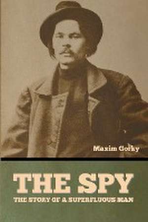 The Spy de Maxim Gorky