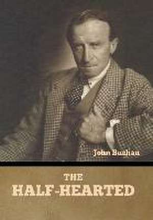 The Half-Hearted de John Buchan