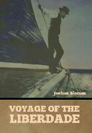 Voyage of the Liberdade de Joshua Slocum