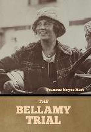 The Bellamy Trial de Frances Noyes Hart