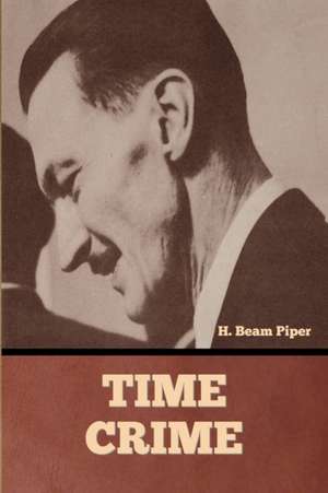 Time Crime de H. Beam Piper