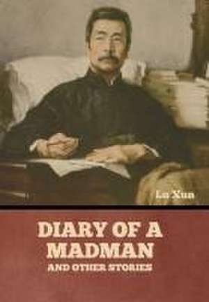 Diary of a Madman and Other Stories de Lu Xun