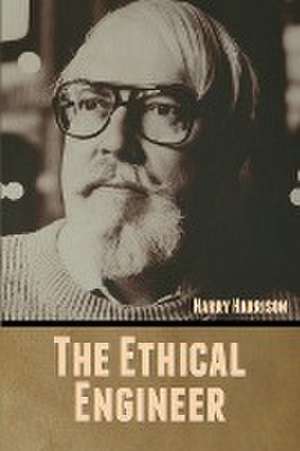 The Ethical Engineer de Harry Harrison