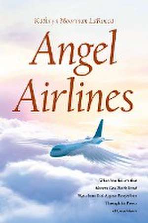 Angel Airlines de Kathryn Moorman Larocca