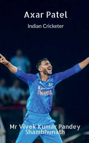 Axar Patel de Vivek Pandey