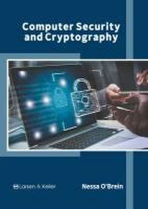 Computer Security and Cryptography de Nessa O'Brein