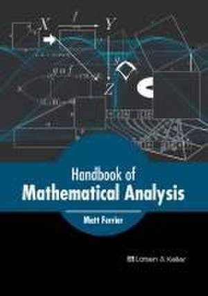 Handbook of Mathematical Analysis de Matt Ferrier