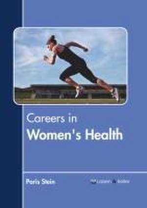 Careers in Women's Health de Paris Stein