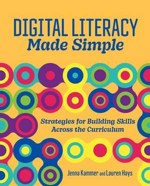 Digital Literacy Made Simple de Jenna Kammer