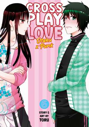 Crossplay Love: Otaku X Punk Vol. 6 de Toru