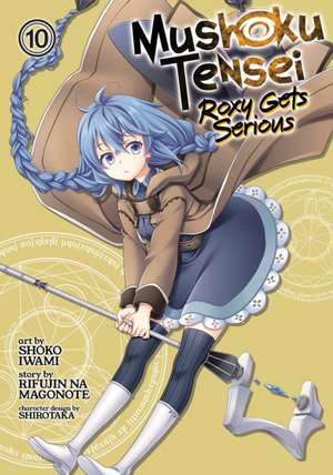 Mushoku Tensei: Roxy Gets Serious Vol. 10 de Rifujin Na Magonote