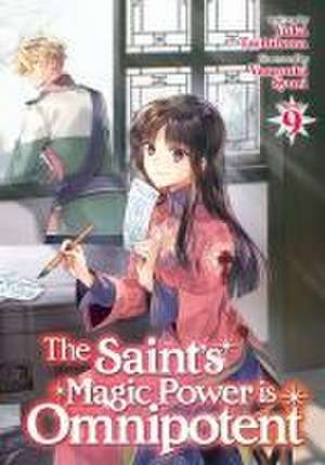 The Saint's Magic Power Is Omnipotent (Light Novel) Vol. 9 de Yuka Tachibana