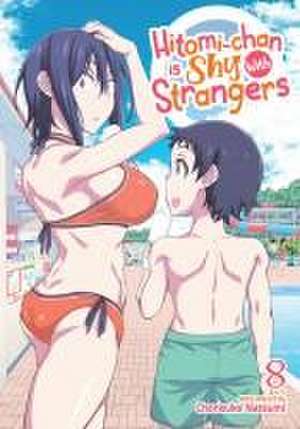 Hitomi-Chan Is Shy with Strangers Vol. 8 de Chorisuke Natsumi