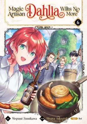 Magic Artisan Dahlia Wilts No More (Manga) Vol. 6 de Hisaya Amagishi