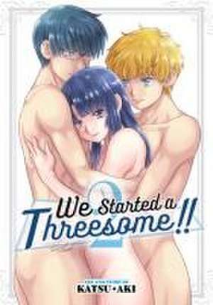 We Started a Threesome!! Vol. 2 de Katsu Aki