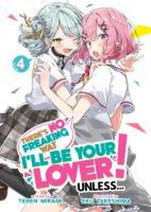 There's No Freaking Way I'll Be Your Lover! Unless... (Light Novel) Vol. 4 de Teren Mikami