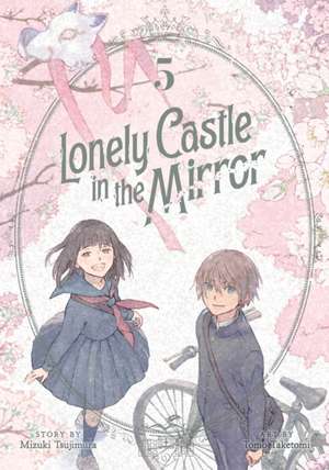 Lonely Castle in the Mirror (Manga) Vol. 5 de Mizuki Tsujimura