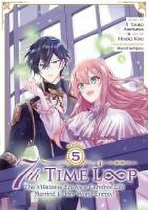 7th Time Loop: The Villainess Enjoys a Carefree Life Married to Her Worst Enemy! (Manga) Vol. 5 de Touko Amekawa