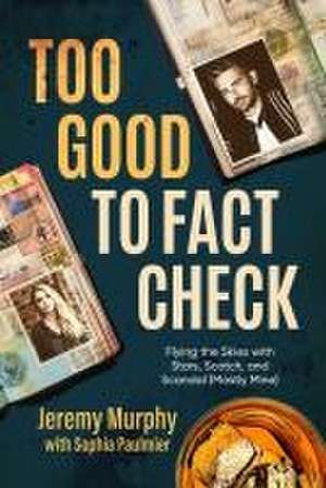 Too Good to Fact Check de Jeremy Murphy