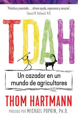 TDAH: Un cazador en un mundo de agricultores de Thom Hartmann