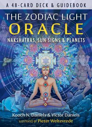 The Zodiac Light Oracle: Nakshatras, Sun Signs, and Planets de Kooch N. Daniels