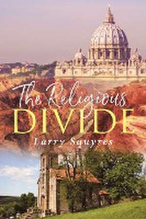 The Religious Divide de Larry Squyres