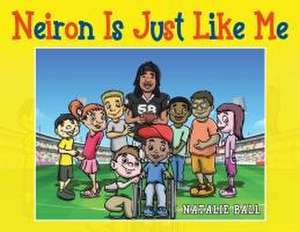 Neiron Is Just Like Me de Natalie Ball