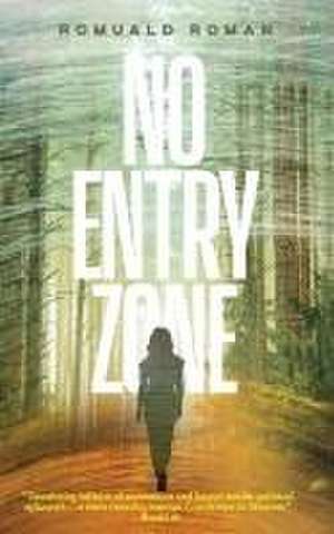 No Entry Zone de Romuald Roman