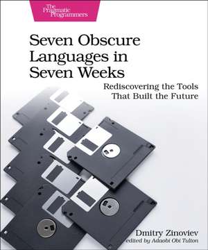 Seven Obscure Languages in Seven Weeks de Dmitry Zinoviev