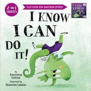 I Know I Can Do It!/I Wish I Could Do It! de Anastasiya Galkina